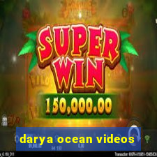 darya ocean videos